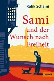 Sami und der Wunsch nach Freiheit Schami, Rafik 9783407749642