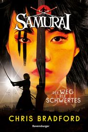 Samurai, Band 2: Der Weg des Schwertes (spannende Abenteuer-Reihe ab 12 Jahre) Bradford, Chris 9783473585731