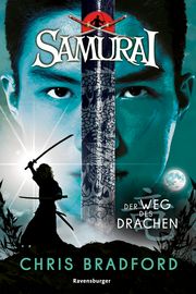 Samurai, Band 3: Der Weg des Drachen (spannende Abenteuer-Reihe ab 12 Jahre) Bradford, Chris 9783473585748