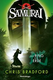 Samurai, Band 4: Der Ring der Erde (spannende Abenteuer-Reihe ab 12 Jahre) Chris Bradford 9783473585755