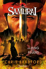 Samurai, Band 6: Der Ring des Feuers (spannende Abenteuer-Reihe ab 12 Jahre) Bradford, Chris 9783473585847