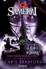 Samurai, Band 7: Der Ring des Windes (spannende Abenteuer-Reihe ab 12 Jahre) Bradford, Chris 9783473585953