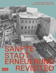 Sanfte Stadterneuerung Revisited Katharina Kirsch-Soriano da Silva/Judith M Lehner/Simon A Güntner 9783986121532