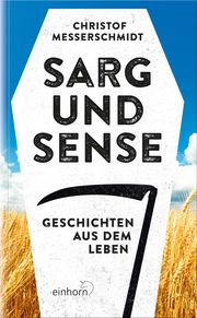 Sarg und Sense Messerschmidt, Christof 9783957471680