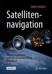 Satellitennavigation Schüttler, Tobias 9783662580509
