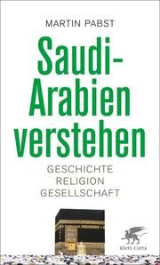 Saudi-Arabien verstehen Pabst, Martin 9783608984200