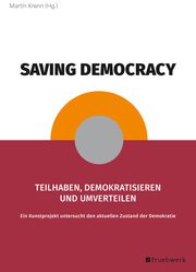 Saving Democracy Baumgartner, Andreas/Binder, Janis/Bramkamp, Lina u a 9783941295308