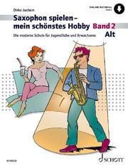 Saxophon spielen - mein schönstes Hobby 2 Juchem, Dirko 9783795720971