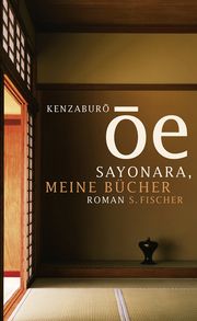 Sayonara, meine Bücher Ôe, Kenzaburô 9783100552136