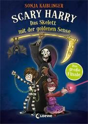 Scary Harry - Das Skelett mit der goldenen Sense Kaiblinger, Sonja 9783785589090