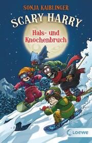 Scary Harry - Hals- und Knochenbruch Kaiblinger, Sonja 9783743214569