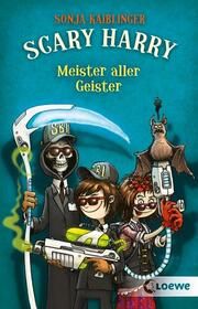 Scary Harry - Meister aller Geister Kaiblinger, Sonja 9783743213982