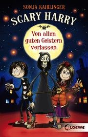 Scary Harry - Von allen guten Geistern verlassen Kaiblinger, Sonja 9783743210639