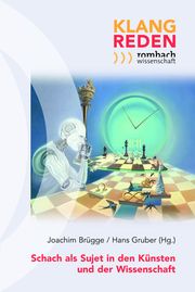 Schach als Sujet in den Künsten und der Wissenschaft Joachim Brügge/Hans Gruber 9783968218366