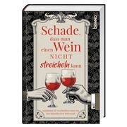 Schade, dass man einen Wein nicht streicheln kann Volker Bauch 9783746255781