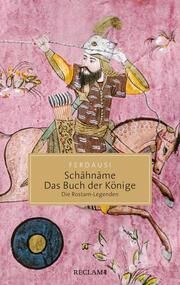Schahname - Das Buch der Könige Ferdausi, Abu'l-Qasem 9783150206607