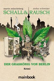 Schall & Rausch - Der Graskönig von Berlin Müncheberg, Martin/Schweizer, Stefan 9783948987459