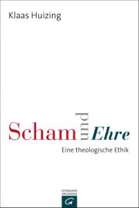 Scham und Ehre Huizing, Klaas 9783579082394