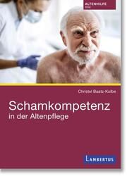 Schamkompetenz in der Altenpflege Baatz-Kolbe, Christel (Dr.) 9783784133683