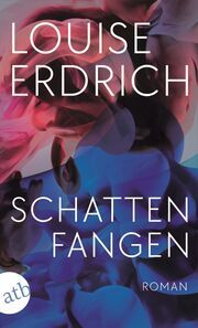 Schattenfangen Erdrich, Louise 9783746639901