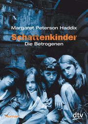 Schattenkinder - Die Betrogenen Haddix, Margaret Peterson 9783423707886