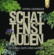 Schattenstauden Lugerbauer, Katrin 9783818614447
