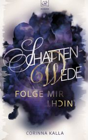 Schattenwede - Folge mir nicht Kalla, Corinna 9783987600074