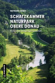 Schatzkammer Naturpark Obere Donau Geibel, Notburg 9783839206416