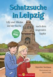 Schatzsuche in Leipzig - Lilly und Nikolas auf der Suche nach dem singenden Saphir Seehaus, Mareike 9783959161206