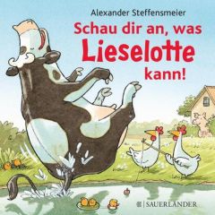 Schau dir an, was Lieselotte kann! Steffensmeier, Alexander 9783737351454