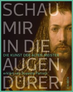 Schau mir in die Augen, Dürer! Partsch, Susanna 9783406712067