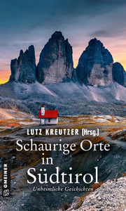 Schaurige Orte in Südtirol Kreutzer, Lutz/Bernardi, Rut/Jobstraibitzer, Horst u a 9783839201909