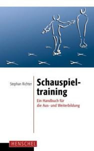 Schauspieltraining Richter, Stephan 9783894877231