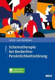 Schematherapie bei Borderline-Persönlichkeitsstörung Arntz, Arnoud/van Genderen, Hannie 9783621289290