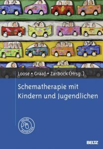 Schematherapie mit Kindern und Jugendlichen Christof Loose/Peter Graaf/Gerhard Zarbock 9783621280143