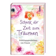 Schenk dir Zeit zum Träumen  9783746263311