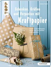 Schenken, Grüßen und Verpacken mit Kraftpapier Rundel, Johanna 9783772441820