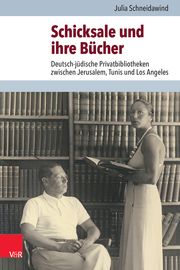 Schicksale und ihre Bücher Schneidawind, Julia 9783525500316
