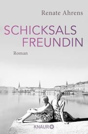 Schicksalsfreundin Ahrens, Renate 9783426526279