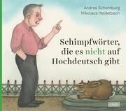 Schimpfwörter, die es nicht auf Hochdeutsch gibt Schomburg, Andrea/Heidelbach, Nikolaus 9783832169305