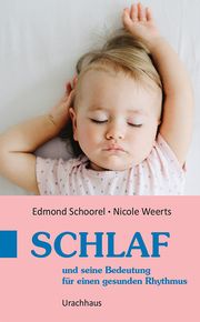 Schlaf und seine Bedeutung für einen gesunden Rhythmus Schoorel, Edmond/Weerts, Nicole 9783825152413