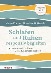 Schlafen und Ruhen responsiv begleiten Kramer, Maren/Gutknecht, Dorothee (Prof.) 9783451397615