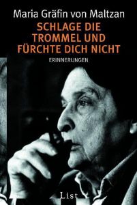 Schlage die Trommel und fürchte dich nicht Maltzan, Maria Gräfin von 9783548608778