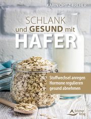 Schlank und gesund mit Hafer Opitz-Kreher, Karin 9783843415248