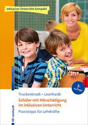 Schüler mit Hörschädigung im inklusiven Unterricht Truckenbrodt, Tilly/Leonhardt, Annette 9783497029396