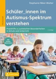 Schüler/innen im Autismus-Spektrum verstehen Meer-Walter, Stephanie 9783407832399