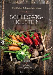 Schleswig-Holstein - Hofläden & Manufakturen Sorgenfrei, Nadine/Klein, Heike 9783831335596