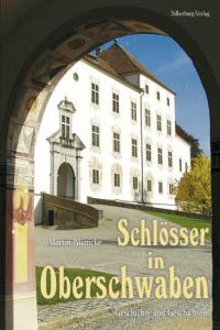 Schlösser in Oberschwaben Blümcke, Martin/Aßfalg, Winfried/Geyer, Siegfried 9783874076920