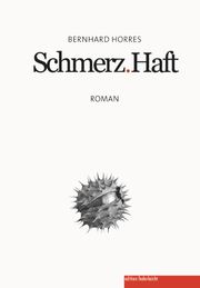 Schmerz.Haft Horres, Bernhard 9783946112891