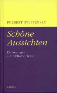 Schöne Aussichten Steffensky, Fulbert 9783871733604